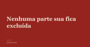 Capa do texto “Nenhuma parte sua fica excluída”