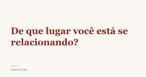 Capa do texto “De que lugar você está se relacionando?”