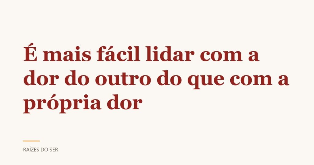 Capa do texto “É mais fácil lidar com a dor do outro do que com a própria dor”