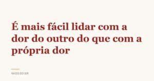 Capa do texto “É mais fácil lidar com a dor do outro do que com a própria dor”